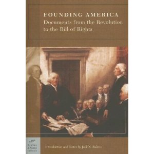 Founding America: Documents from the Revolution to the Bill of Rights (Barnes & Noble Classics)